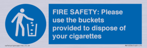 FIRE SAFETY: Please use the buckets provided to dispose of your cigarettes